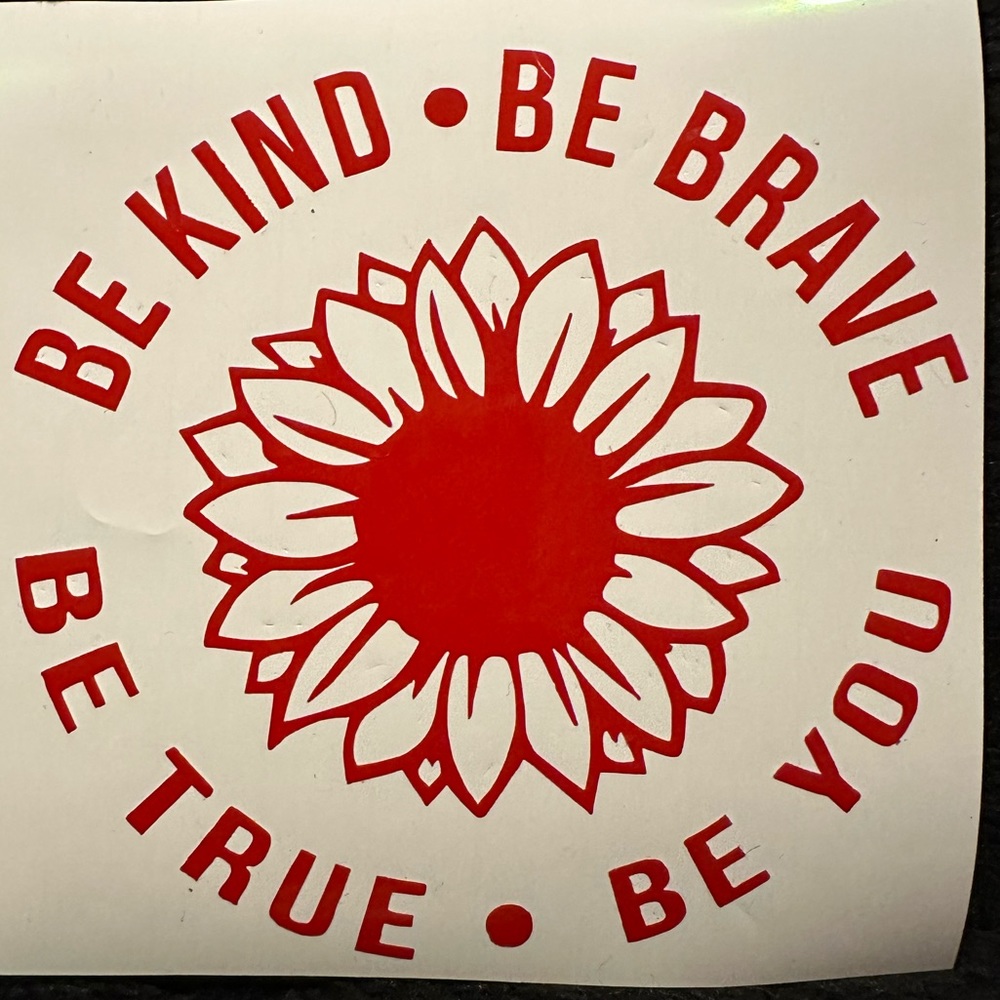Be Kind Be True Be Brave Be You Decal Sticker